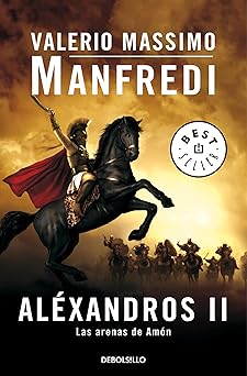 Alexandros II. Las Arenas de Am Valerio Massimo Manfredi